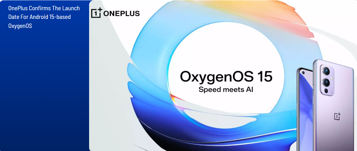 OnePlus confirms the release date of Oxygen OS 15. Additionally, the new OS will include AI capabilities to help users with a variety of tasks, which could boost productivity.